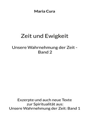 cover image of Zeit und Ewigkeit--Unsere Wahrnehmung der Zeit--Band 2